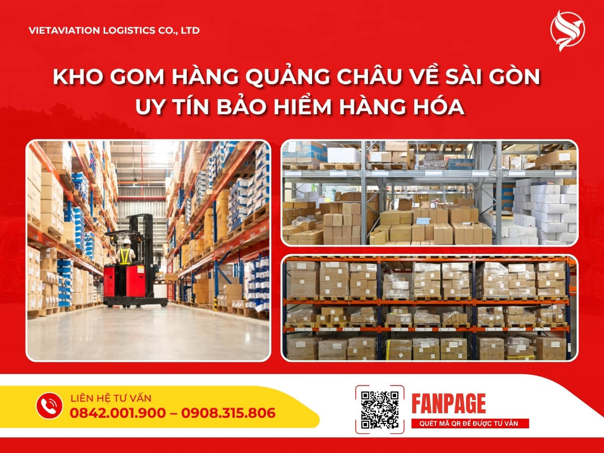 Kho gom hàng Quảng Châu về Sài Gòn uy tín bảo hiểm hàng hóa