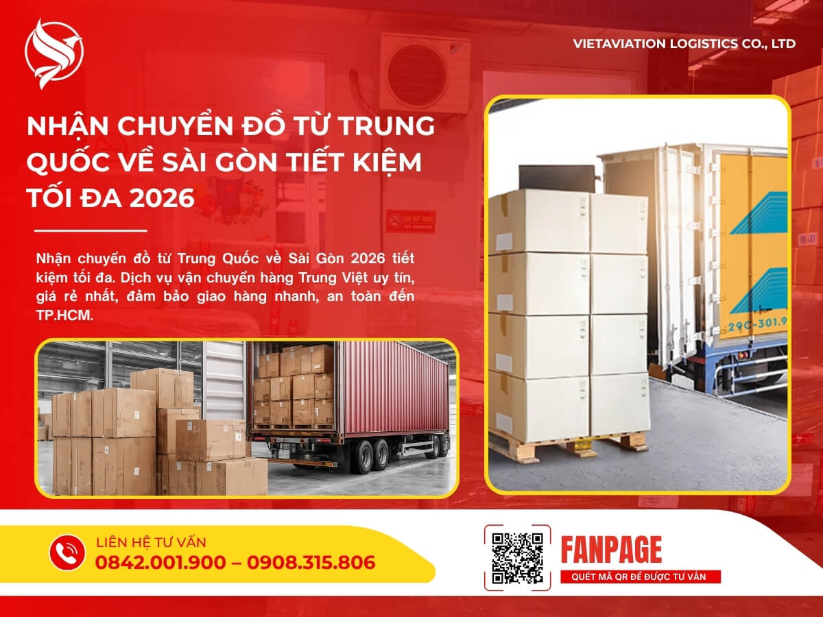 Nhận chuyển đồ từ Trung Quốc về Sài Gòn tiết kiệm tối đa 2026