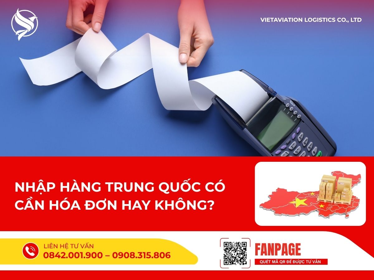 Nhập hàng Trung Quốc có cần hóa đơn hay không?
