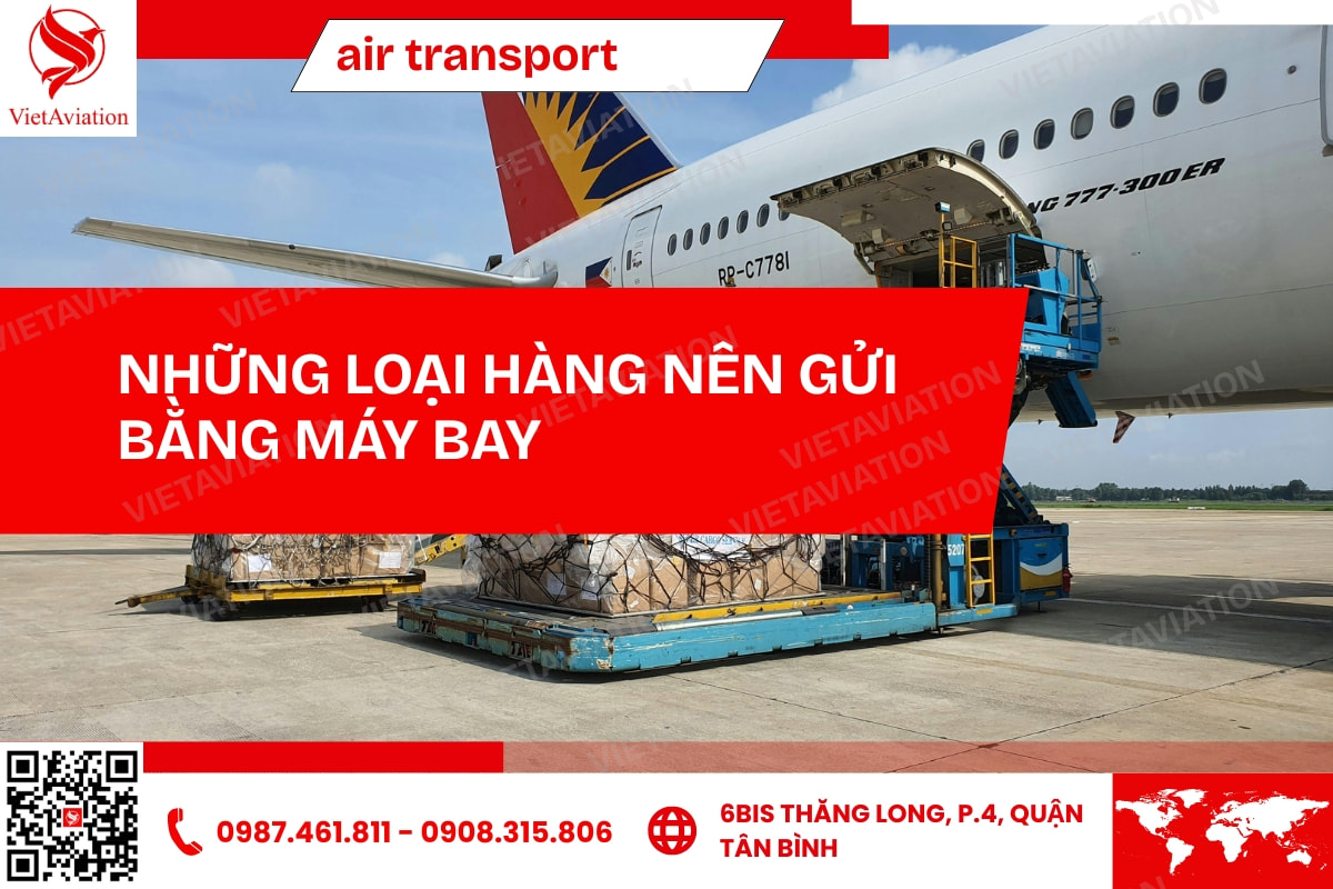 Những loại hàng nên gửi bằng máy bay
