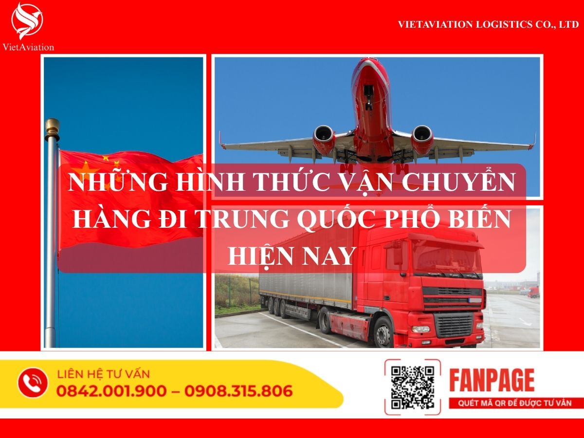 Những Hình Thức Vận Chuyển Hàng Đi Trung Quốc Phổ Biến Hiện Nay