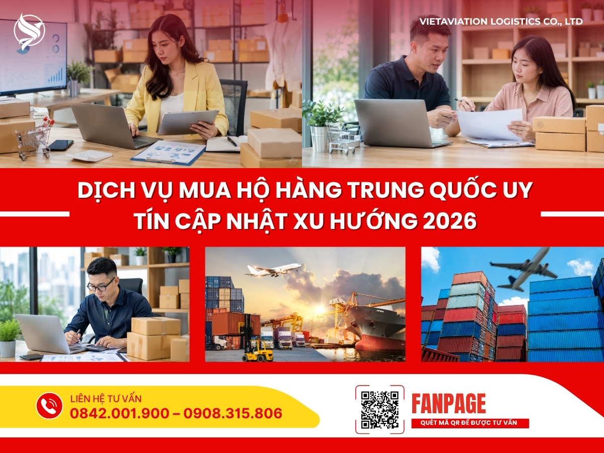 Dịch vụ mua hộ hàng Trung Quốc uy tín cập nhật xu hướng 2026
