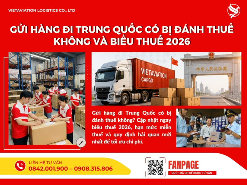 Gửi hàng đi Trung Quốc có bị đánh thuế không? Cập nhật ngay biểu thuế 2026, hạn mức miễn thuế và quy định hải quan mới nhất để tối ưu chi phí.