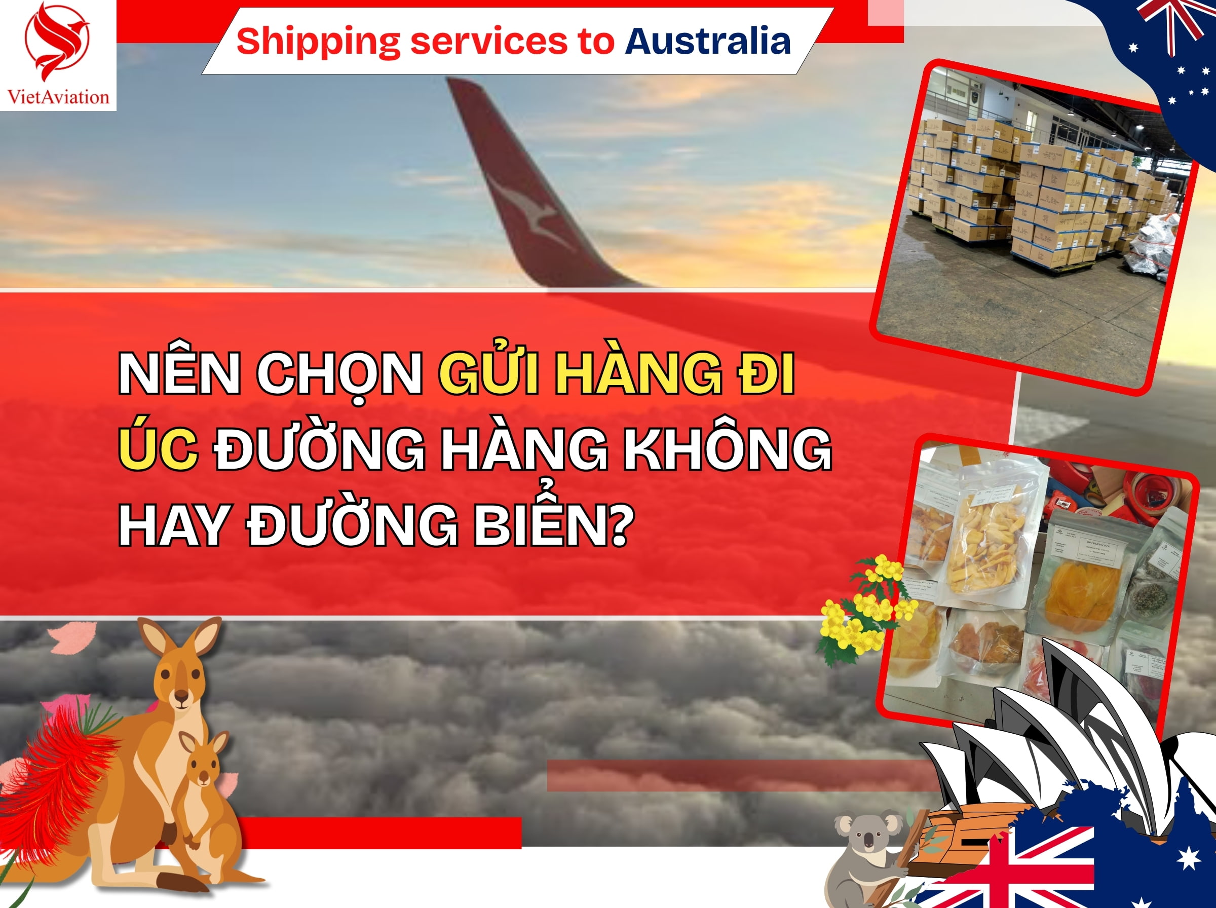Nên chọn gửi hàng sang Úc đường hàng không hay đường biển?