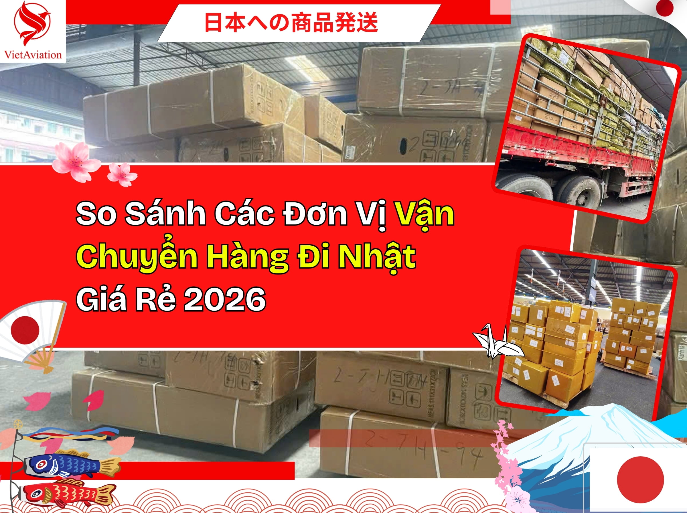 So sánh các đơn vị vận chuyển hàng qua Nhật giá rẻ 2026
