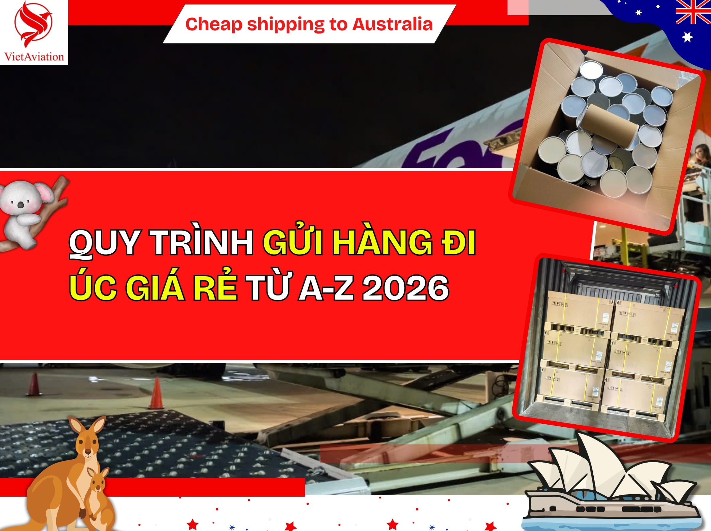 Quy trình gửi hàng sang Úc từ A-Z 2026