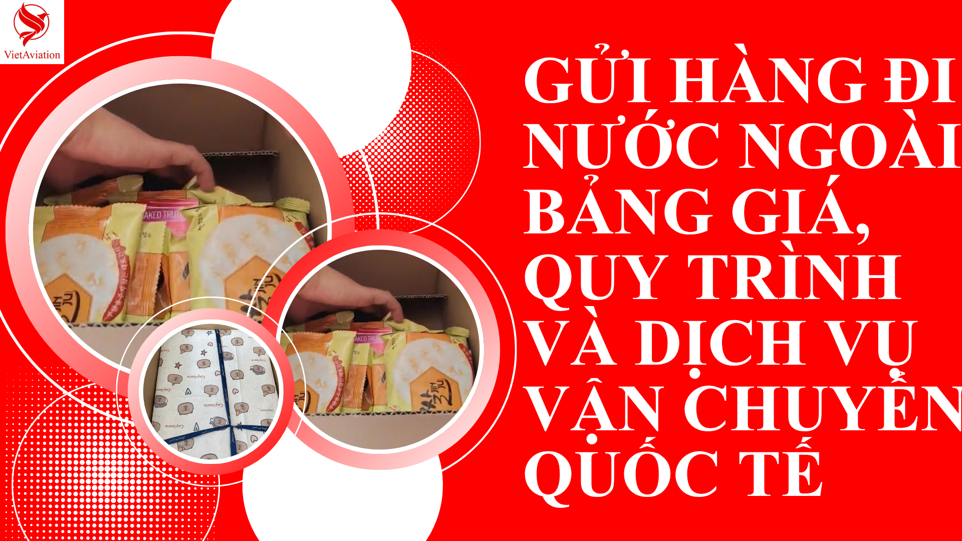GỬI HÀNG ĐI NƯỚC NGOÀI – Bảng Giá, Quy Trình & Thời Gian 2026