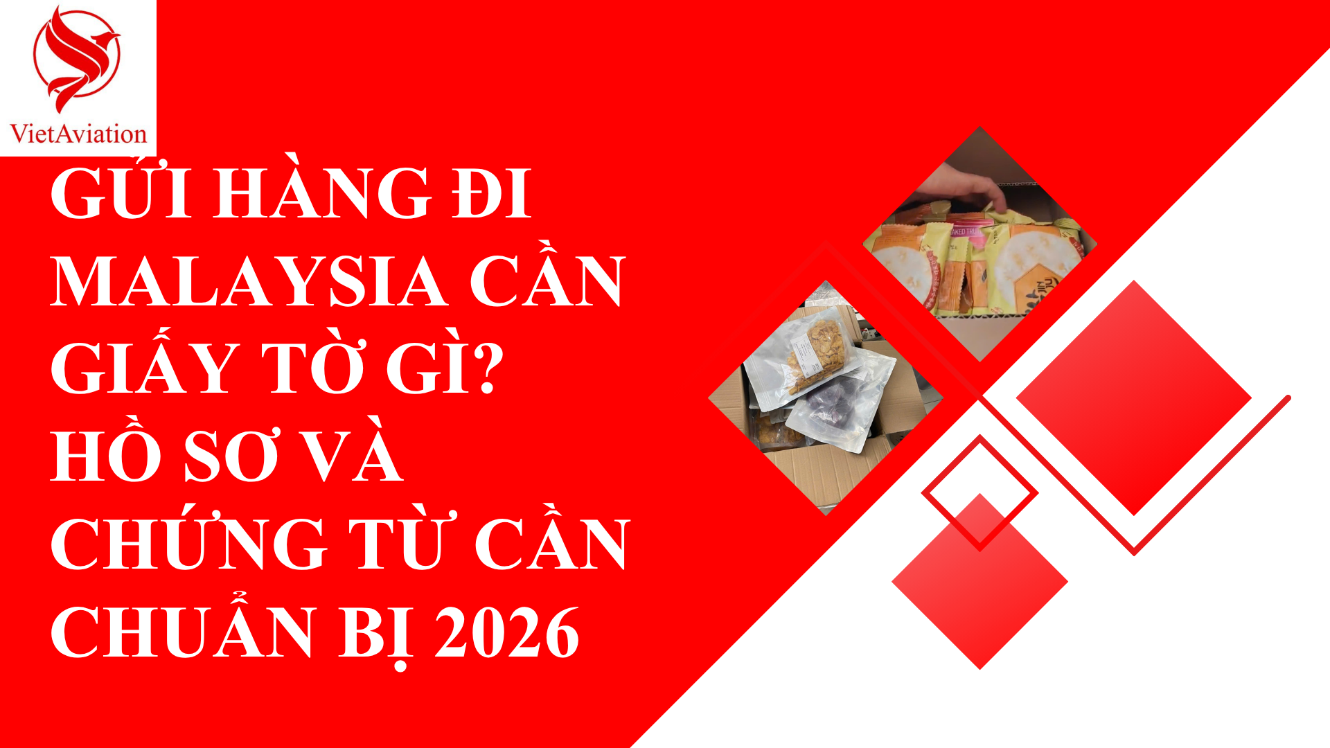 Chuyển Phát Nhanh Đi Malaysia Cần Giấy Tờ Gì? Hồ Sơ Và Chứng Từ Cần Chuẩn Bị 2026