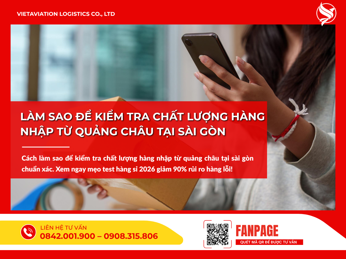Làm sao để kiểm tra chất lượng hàng nhập từ Quảng Châu tại Sài Gòn
