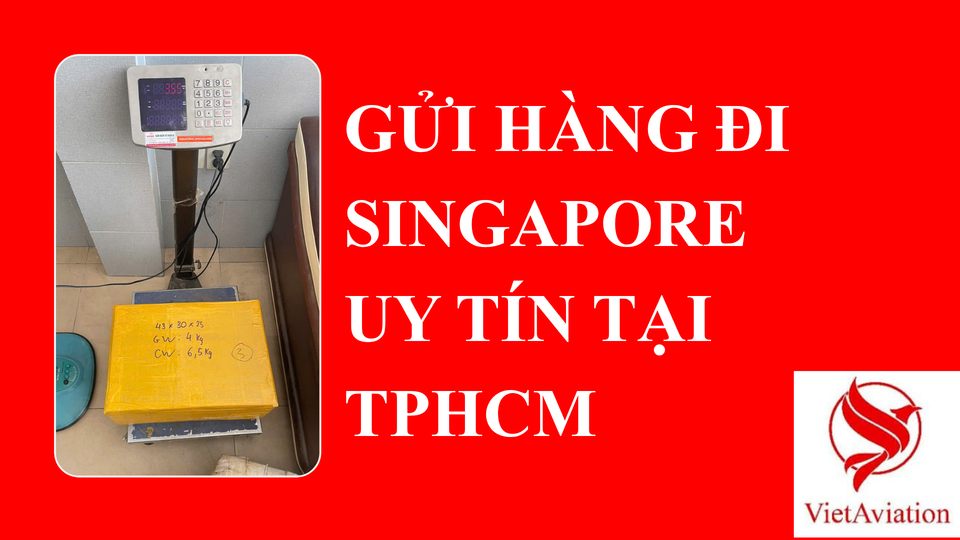 GỬI HÀNG ĐI SINGAPORE UY TÍN TẠI TPHCM – DỊCH VỤ VẬN CHUYỂN