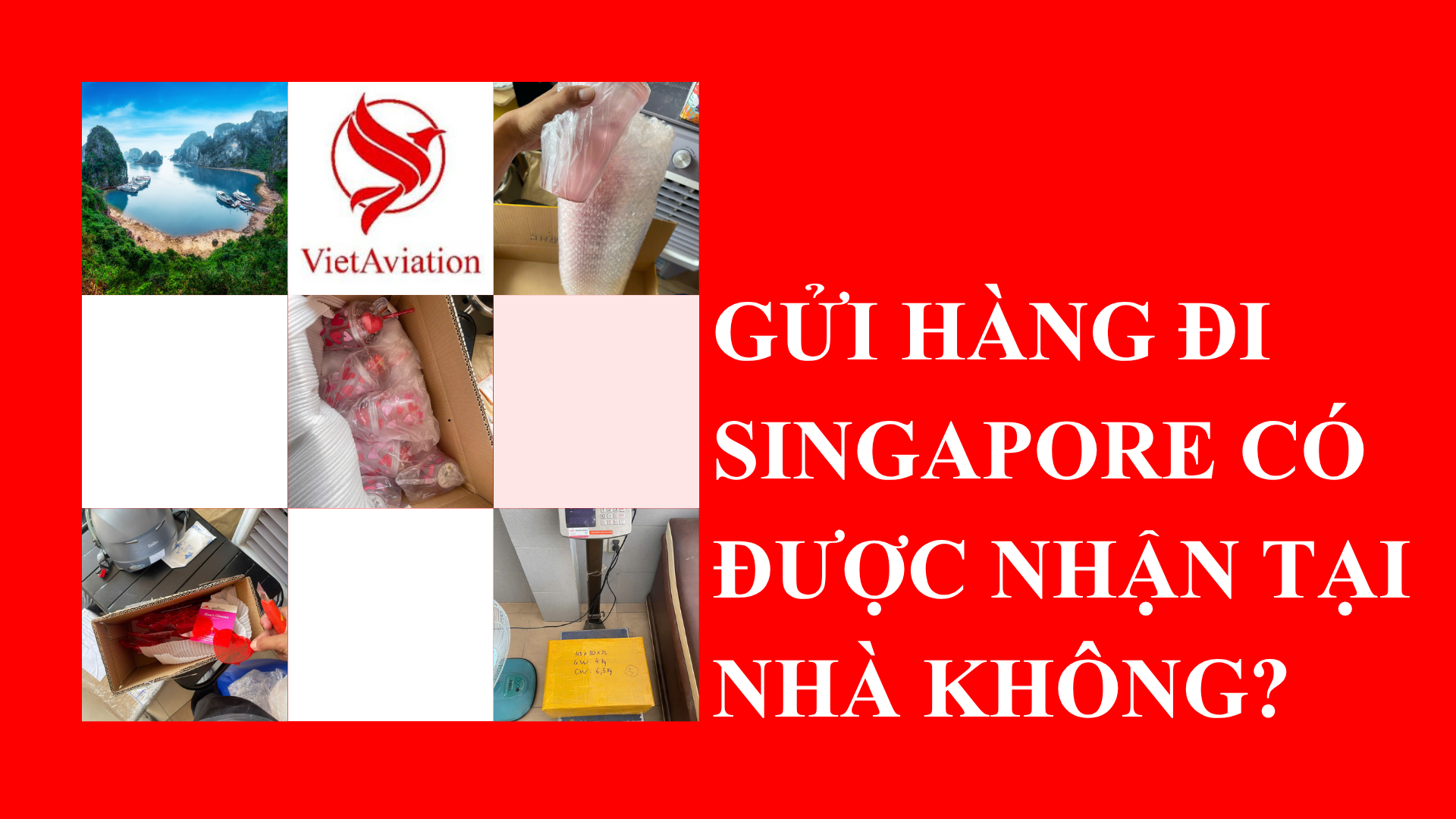 GỬI HÀNG ĐI SINGAPORE CÓ ĐƯỢC NHẬN TẠI NHÀ KHÔNG? 2026