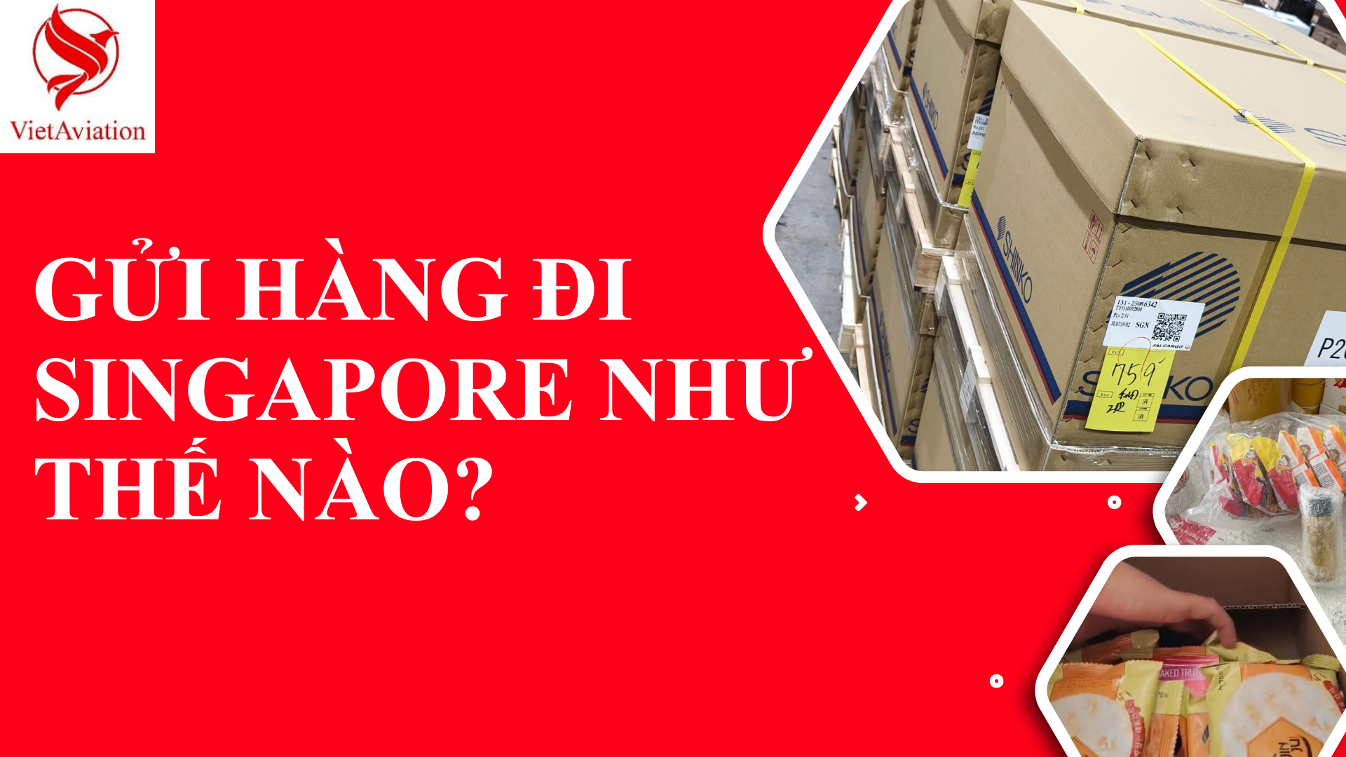 GỬI HÀNG ĐI SINGAPORE