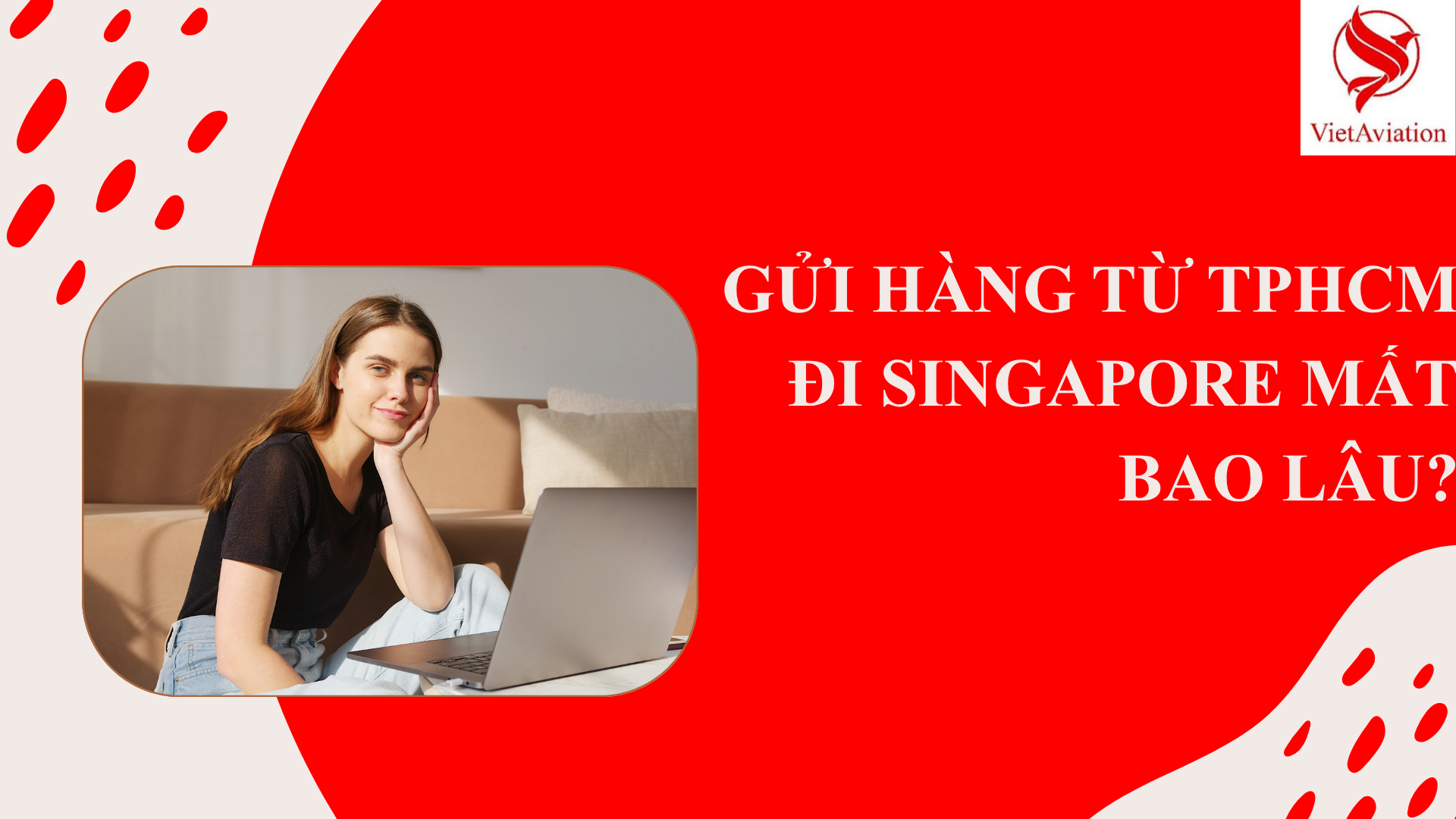 GỬI HÀNG TỪ TPHCM ĐI SINGAPORE
