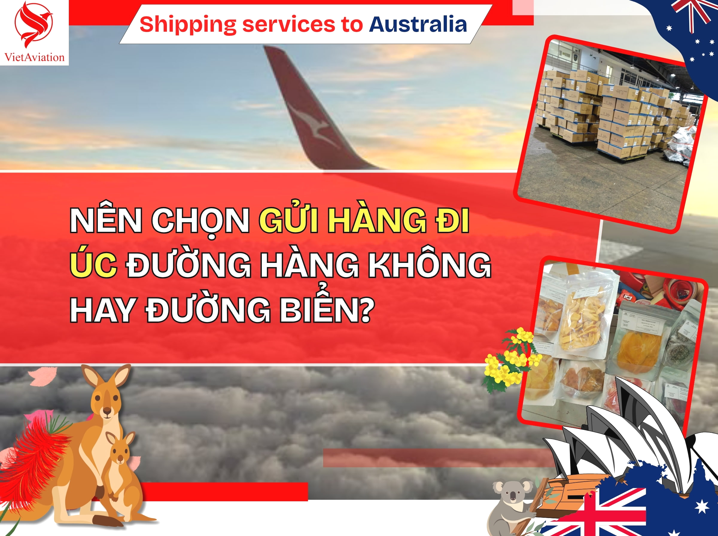 Nên chọn gửi hàng sang Úc đường hàng không hay đường biển?