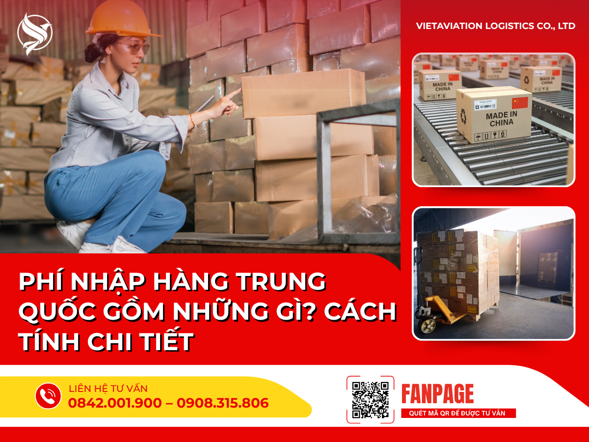 Phí nhập hàng Trung Quốc gồm những gì? Cách tính chi tiết